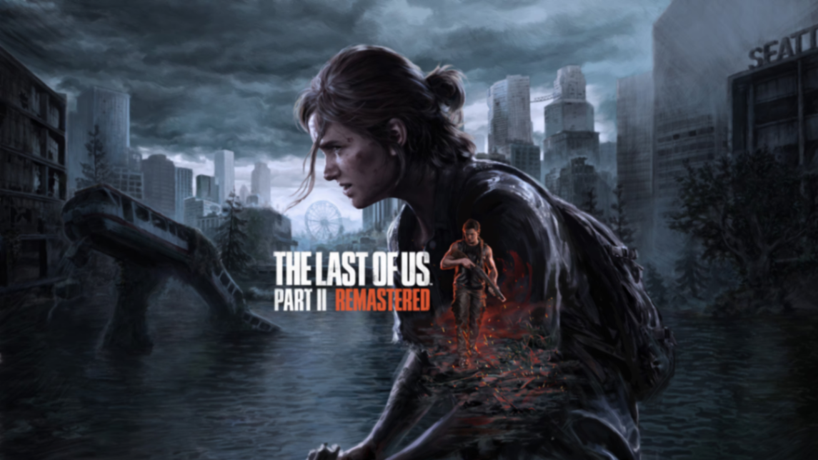 The Last Of Us - Part II Remastered